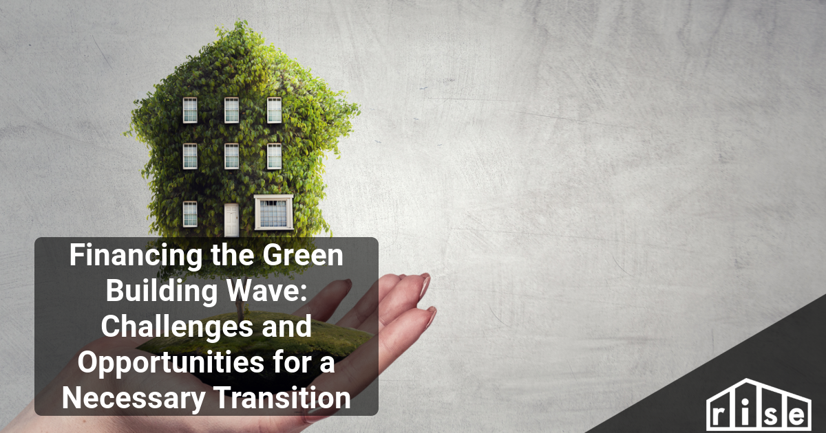Financing the Green Building Wave: Challenges and Opportunities for a ...